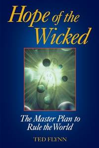 Hope of the Wicked : The Master Plan to Rule the World