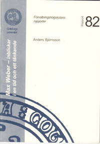 Max Weber - inblickar i en tid och ett tänkande.