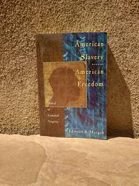 American Slavery American Freedom The Ordeal of Colonial Virginia by Edmund Sears Morgan - April 1995