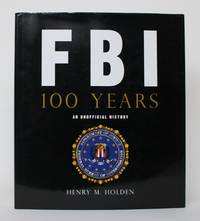 image of FBI: 100 Years. An Unofficial History