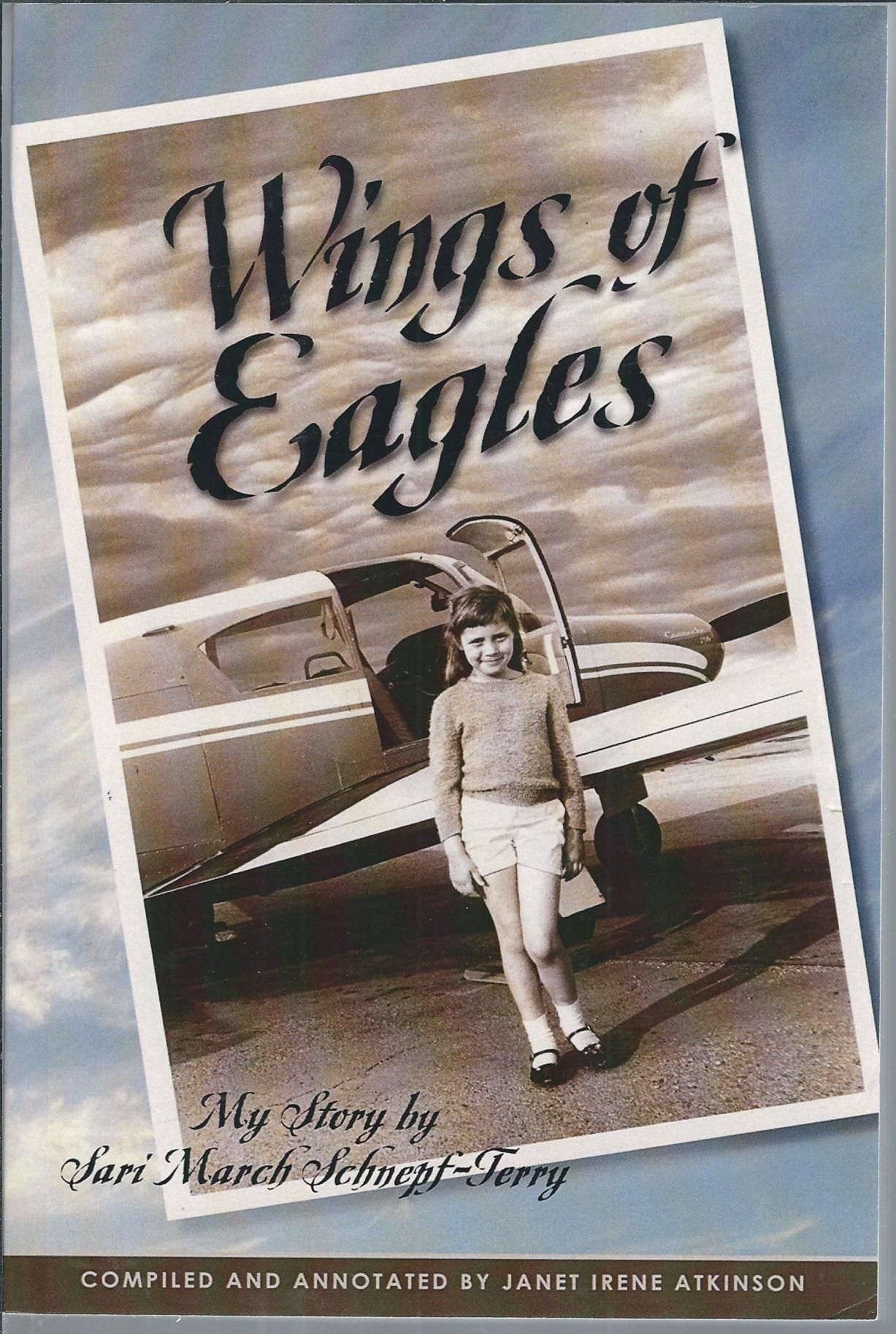 Wings of Eagles My Story by Sari March SchnepfTerry by Atkinson