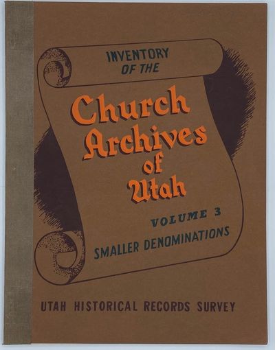 Inventory of the Church Archives of Utah, Volume 3: Smaller Denominations