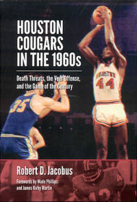 Houston Cougars in the 1960s: Death Threats, the Veer Offense, and the Game of the Century by Robert D. Jacobus - Signed First Edition - 2015 - from Bookmarc's (SKU: ec51854)