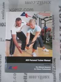 ACE Personal Trainer Manual: The Ultimate Resource for Fitness Professionals (Fourth Edition)