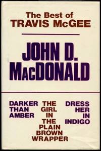 The Best of Travis McGee : Darker Than Amber, The Girl in the Plain Brown Wrapper and Dress Her...