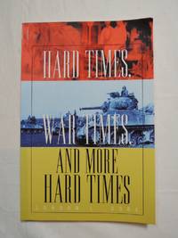 Hard Times, War Times, And More Hard Times