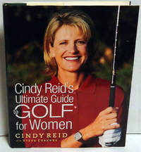 Cindy Reid&#039;s Ultimate Guide to Golf for Women by Reid, Cindy;Eubanks, Steve - 2003