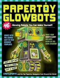 Papertoy Glowbots : 46 Glowing Robots You Can Make Yourself!