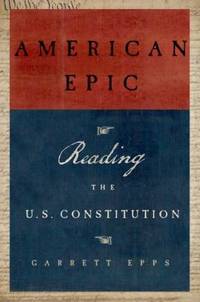 American Epic : Reading the U. S. Constitution