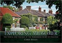 cover of Exploring Midsomer: The Towns and Villages at the Murderous Heart of England