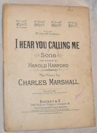 I Hear You Calling Me: song. No.1 in G. Voice and piano. The words by Harold Harford, the music...