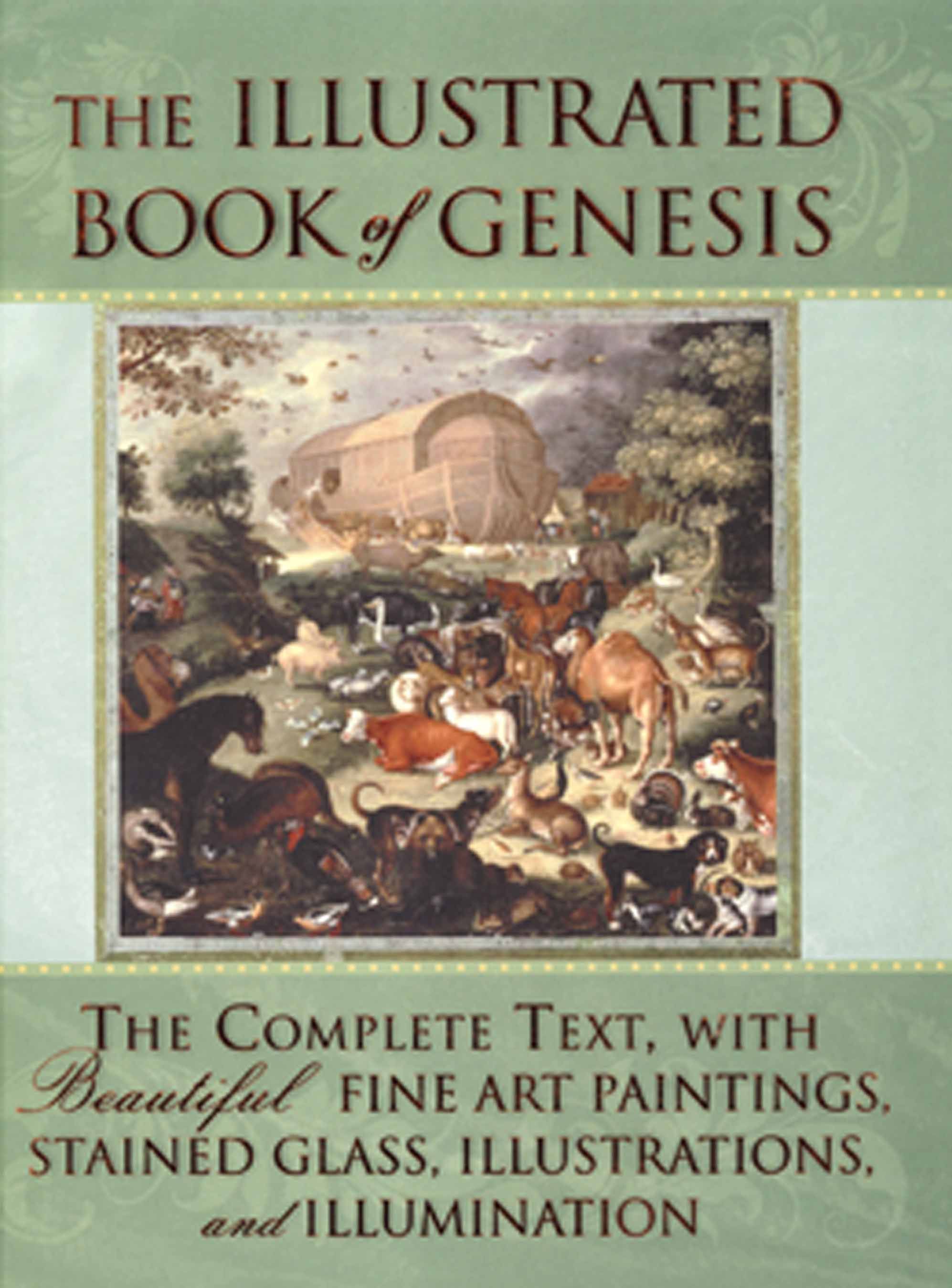 The Illustrated Book of Genesis The Complete Text with Beautiful Fine