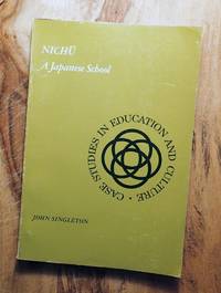 NICHU : A JAPANESE SCHOOL (Case Studies in Education & Culture)