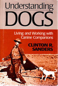 Understanding Dogs: Living and Working with Canine Companions