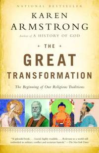 The Great Transformation : The Beginning of Our Religious Traditions