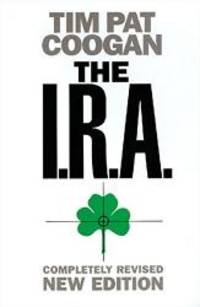 The I.R.A. by Tim Pat Coogan - 2000-07-17