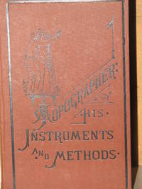The Topographer, His Instruments And Methods. Designed For The Use Of Students, Amateurs, Topographers, Surveyors, Engineers, And All Persons Interested In The Location And Construction Of Works Based Upon Topography by Lewis M. Haupt - First Edition - 1883 - from Shaggy Dog Stories (SKU: biblio173)