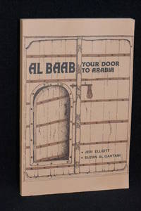 Al Baab; Your Door to Arabia by Jeri Elliott, Susan Al Ghatani - 1986