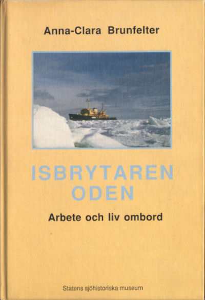 ISBRYTAREN ODEN. Arbete och liv ombord.