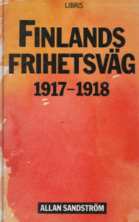 FINLANDS FRIHETSVÄG 1917-1918.