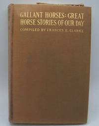 image of Gallant Horses: Great Horse Stories of Our Day