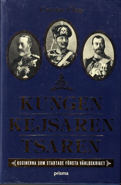 Kungen, kejsaren, tsaren. Tre kungliga kusiner…