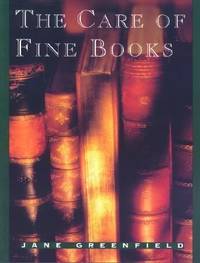 The Care of Fine Books by Jane Greenfield - 1988