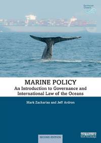 Marine Policy : An Introduction to Governance and International Law of the Oceans