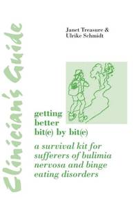 Clinician's Guide: Getting Better Bit(e) by Bit(e): A Survival Kit for Sufferers of Bulimia...