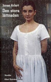 Den stora lättnaden. Noveller.
