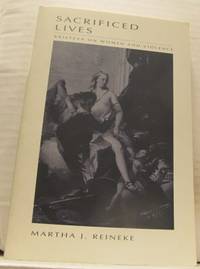 Sacrificed Lives. Kristeva on Women and Violence.