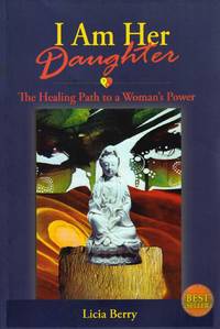 I Am Her Daughter: The Healing Path to a Woman's Power