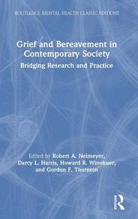 Grief and Bereavement in Contemporary Society: Bridging Research and Practice