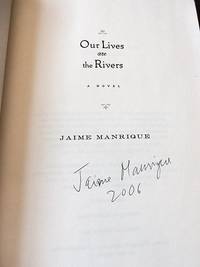 Our Lives Are the Rivers (SIGNED, DATED)