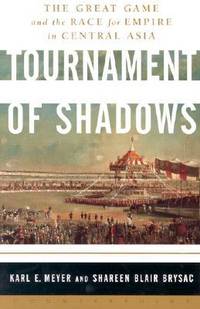 cover of Tournament of Shadows: The Great Game and the Race for Empire in Central Asia