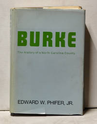 cover of Burke: The History of a North Carolina County, 1777-1920 with a Glimpse Beyond