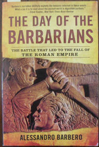 image of Day of the Barbarians, The: The Battle That Led to the Fall of the Roman Empire