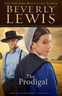 The Prodigal (Abram&#039;s Daughters #4) (Volume 4) by Beverly Lewis - 2004-01-09