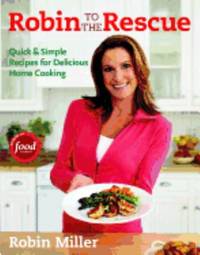 Robin to the Rescue: Quick & Simple Recipes for Delicious Home Cooking