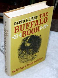 The Buffalo Book:  The Full Saga of the American Animal by Dary, David A