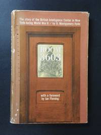 Room 3603 : The story of the British Intelligence Center in New York during World War II, with foreward by Ian Fleming by H. Montgomery Hyde - 1963