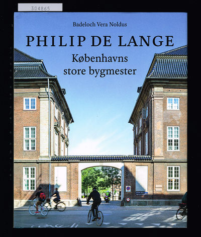 Philip de Lange. Københavns store bygmester.