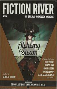 Fiction River: Alchemy & Steam (Fiction River: An Original Anthology Magazine) (Volume 13)