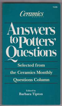 Answers to Potters' Questions: Selected from the Ceramics Monthly Questions Column