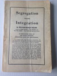 Segregation versus Integration. by William Manlius NEVINS - from T. BRENNAN BOOKSELLER, ABAA (SKU: 001960)