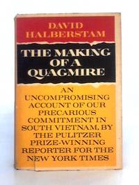 The Making of a Quagmire by David Halberstam - 1965