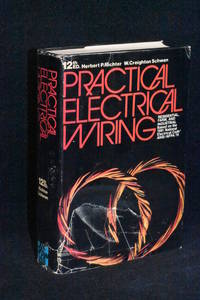 Practical Electrical Wiring: Residential, Farm, and Industrial (12th Edition) by H.P. Richter, W. Creighton Schwan - 1982