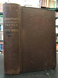 Missionary Travels and Researches in South Africa : Including a Sketch of  Sixteen Years&#039; Residence in the Interior of Africa, and a Journey from the  Cape of Good Hope to Loanda on the West Coast; Thence Across the  Continent, Down the River Zambesi, To the Eastern Ocean by LIVINGSTONE, David - 1857