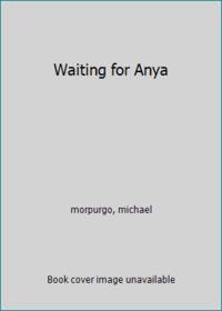 Waiting for Anya