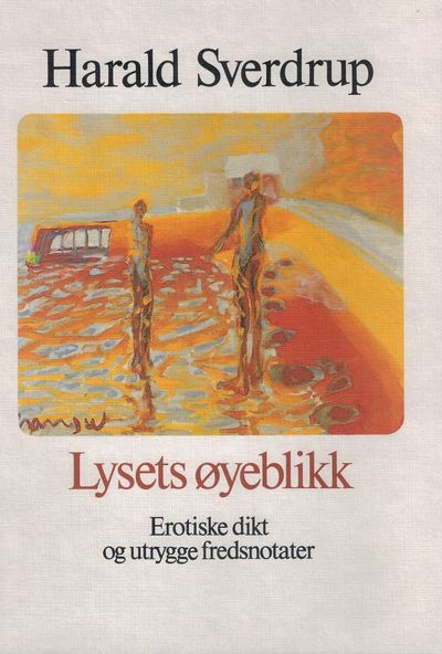 Lyset øyeblikk. Erotiske dikt og utrykke…